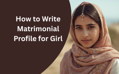 How to Write Matrimonial Profile for Girl